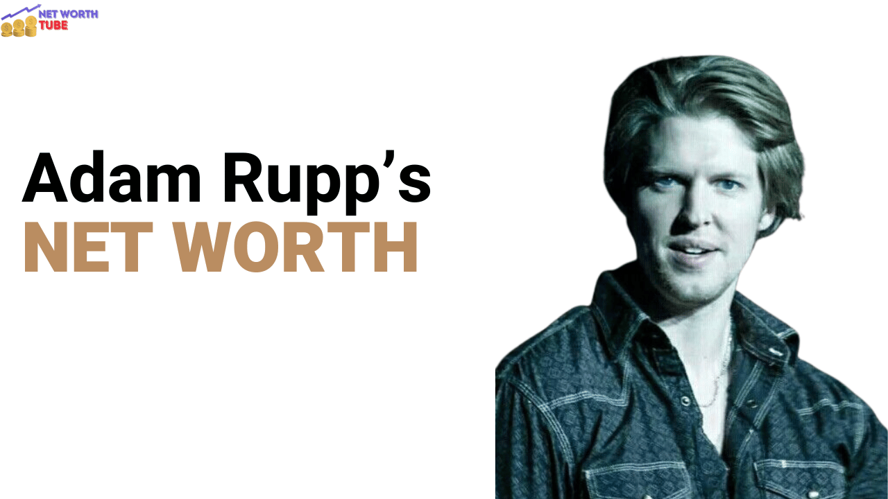 Adam-Rupps-Net-Worth.