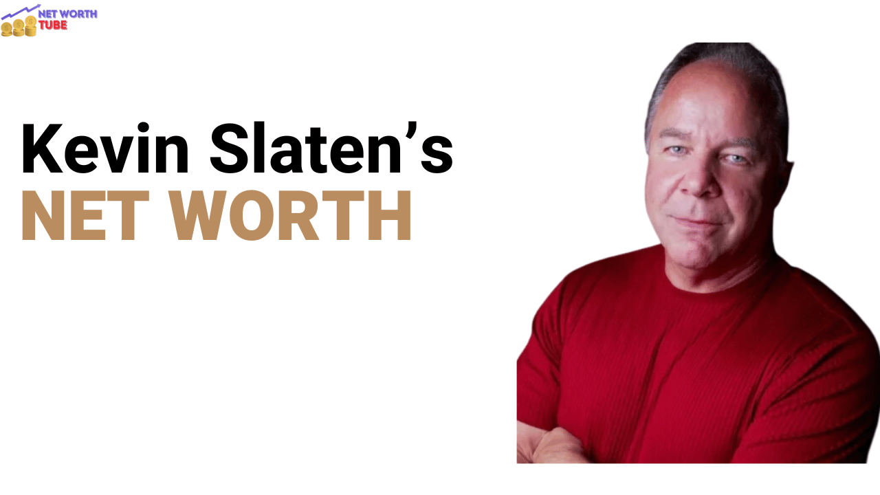 Kevin Slaten’s Net Worth