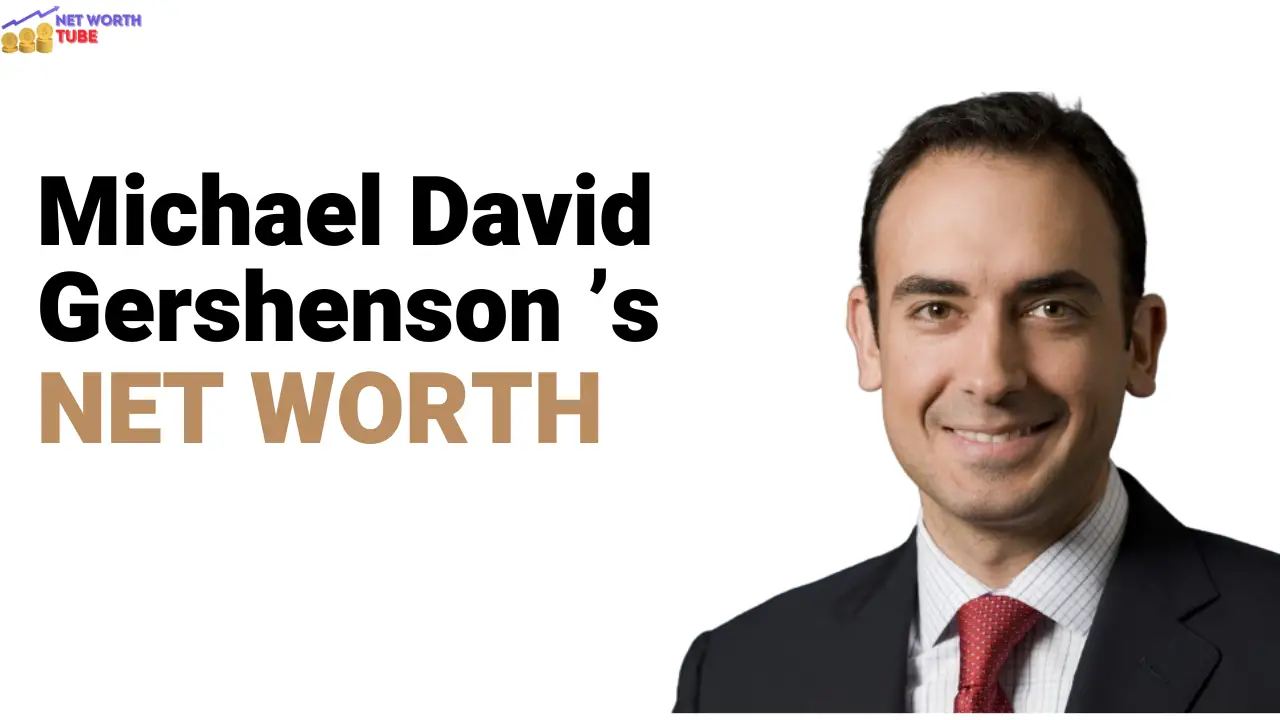 Michael-David-Gershenson-s-Net-Worth