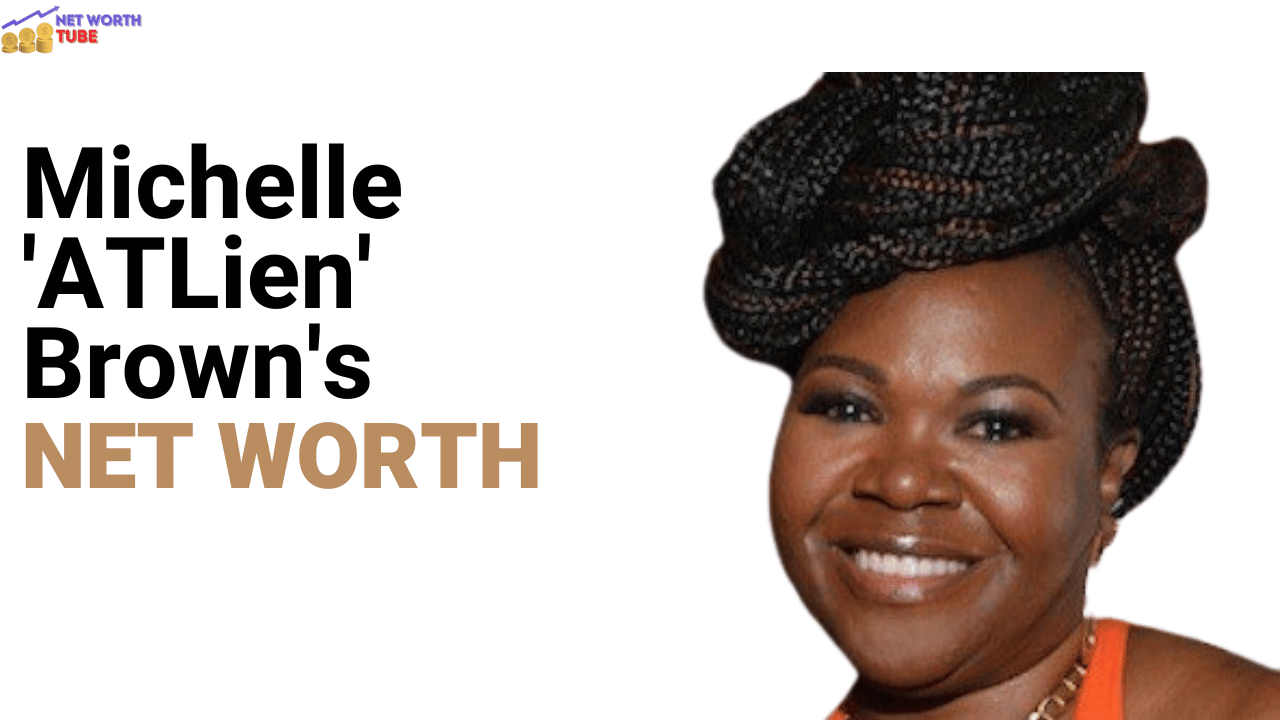 Michelle 'ATLien' Brown's Net Worth