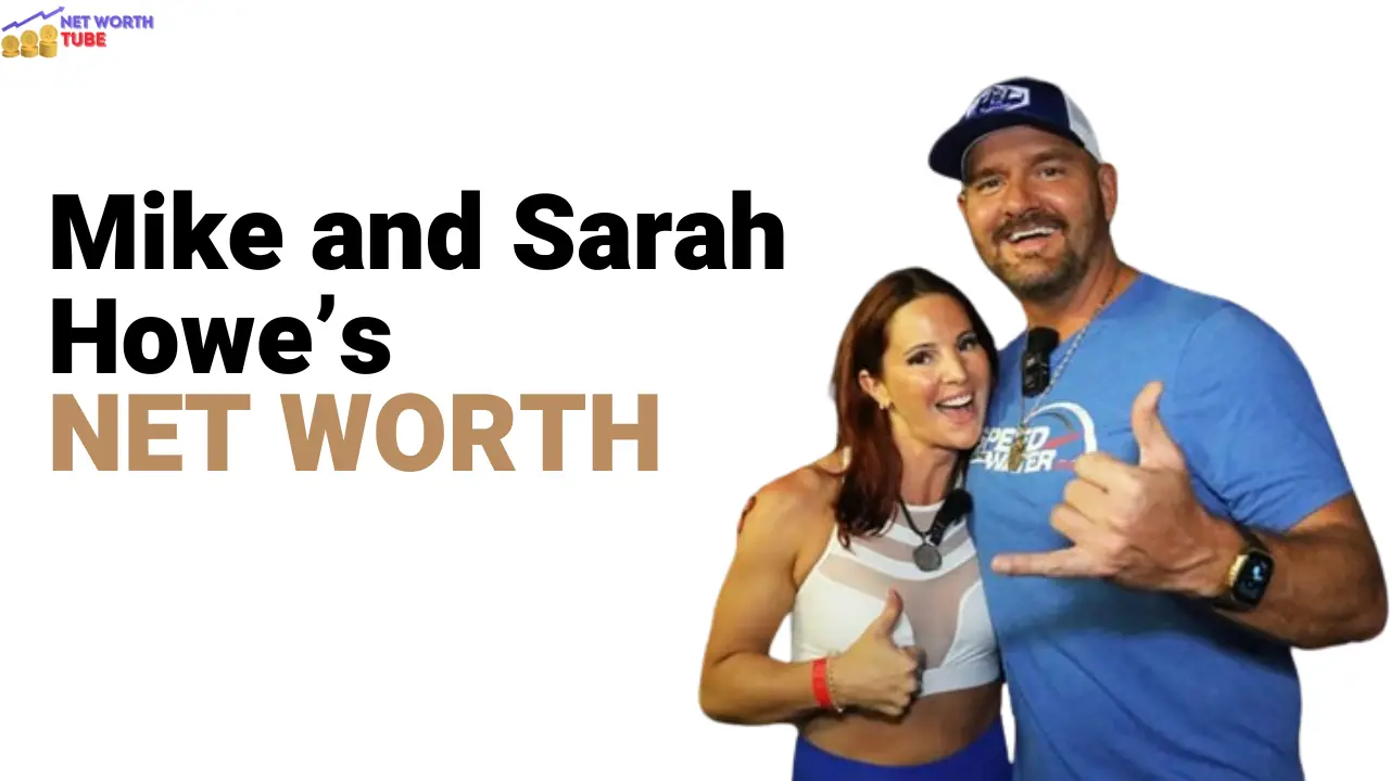 Mike-and-Sarah-Howes-Net-Worth