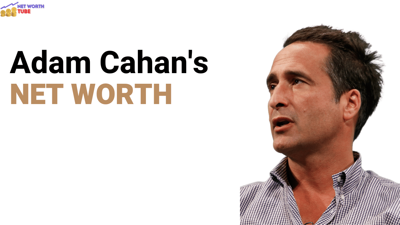 Adam Cahan's Net Worth