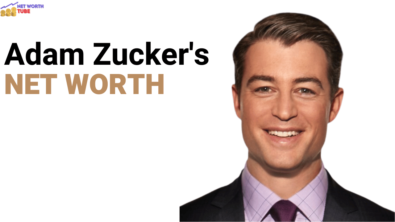 Adam Zucker's Net Worth