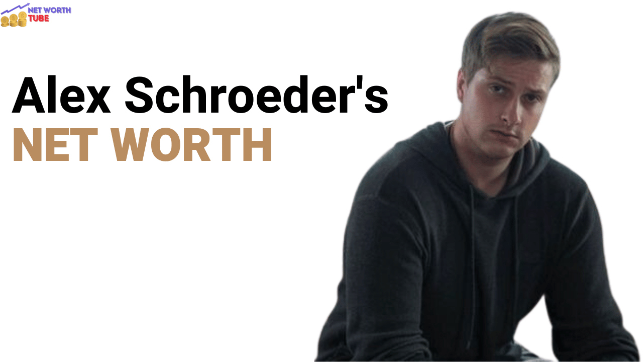 Alex Schroeder's Net Worth
