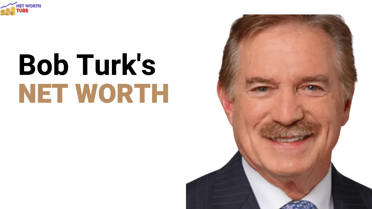 Bob Turk's Net Worth