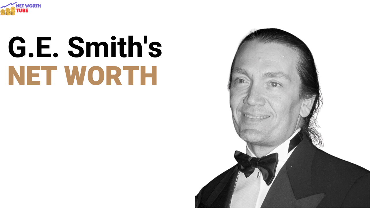 G.E. Smith's Net Worth