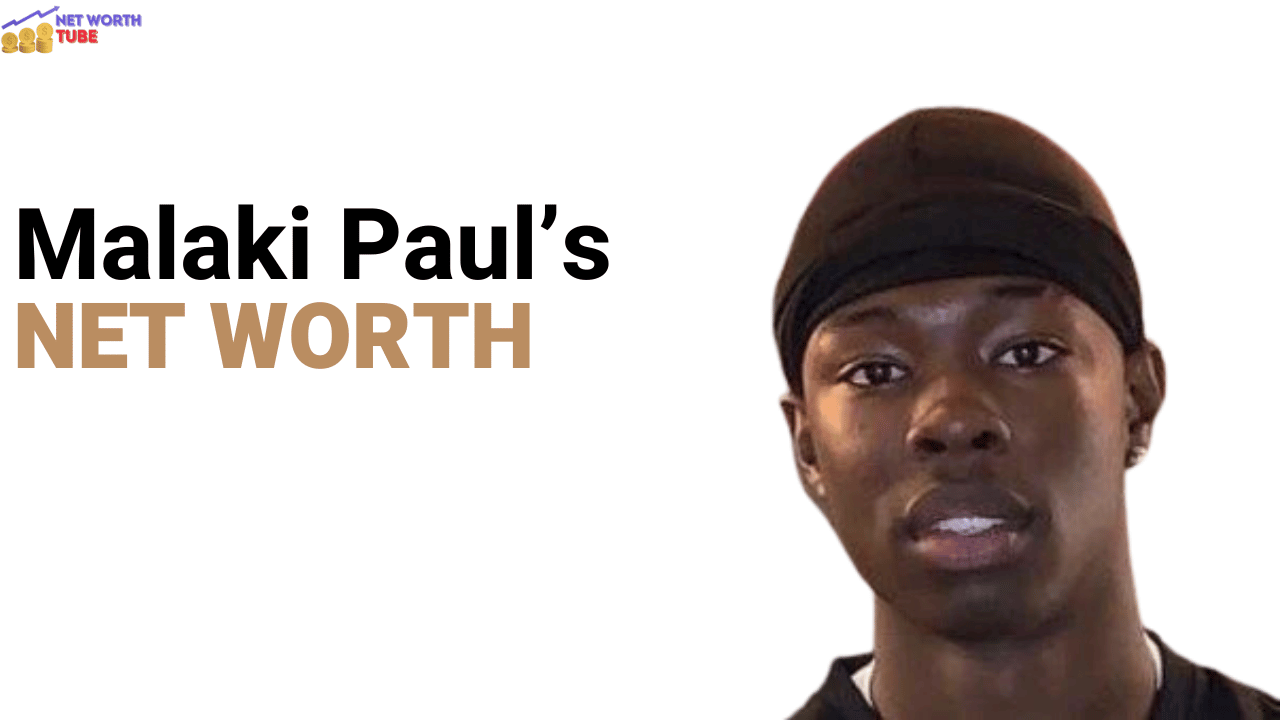 Malaki Paul’s Net Worth