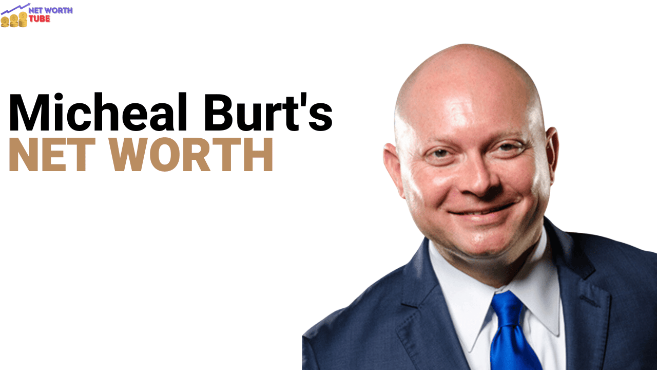 Micheal Burt's Net Worth
