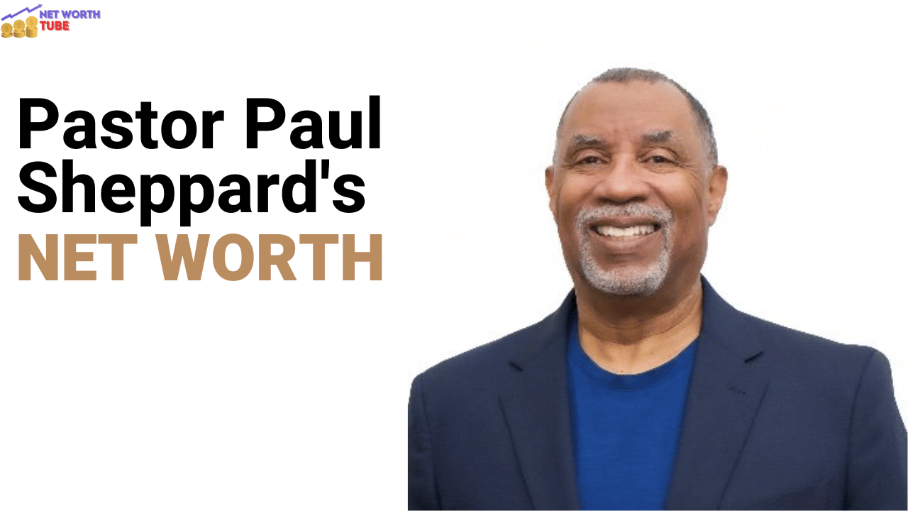 Pastor Paul Sheppard's Net Worth