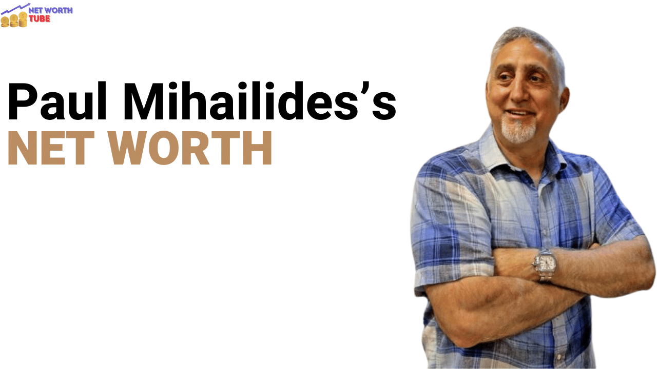 Paul Mihailides’s Net Worth