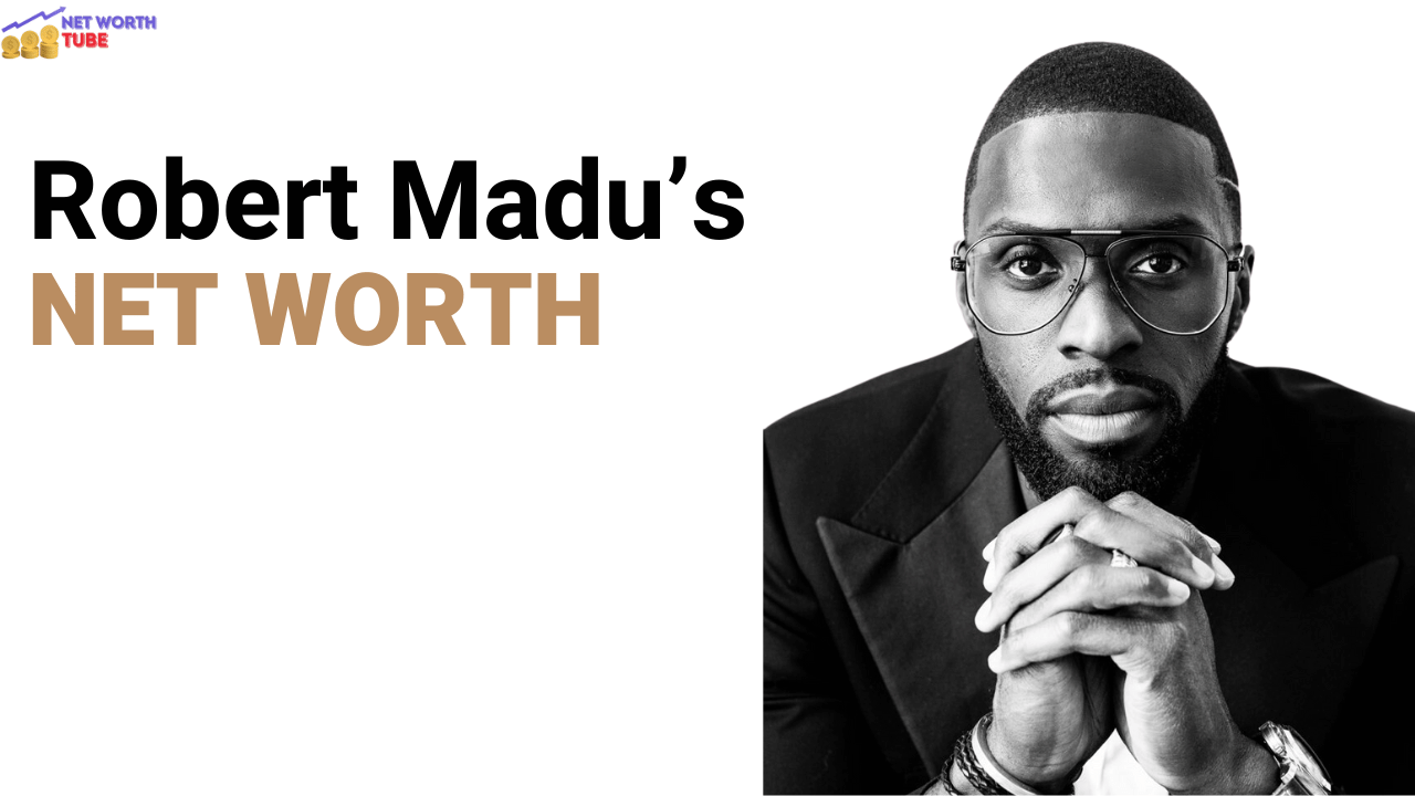 Robert Madu’s Net Worth