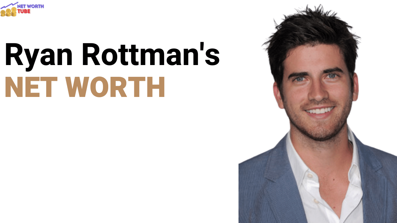 Ryan Rottman's Net Worth