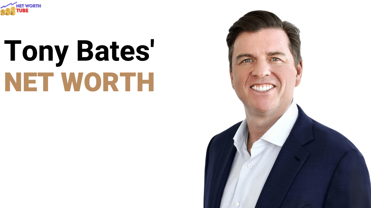 Tony Bates' Net Worth