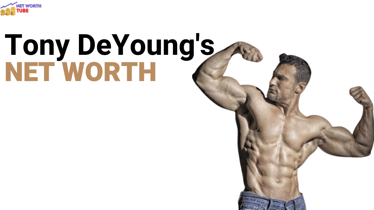 Tony DeYoung's Net Worth