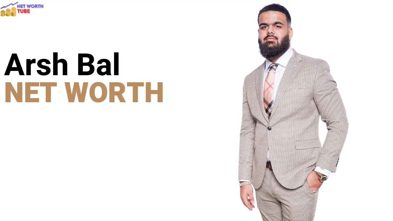 Arsh Bal Net Worth